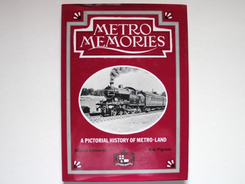 Metro Memories - A pictorial history of Metro-Land book