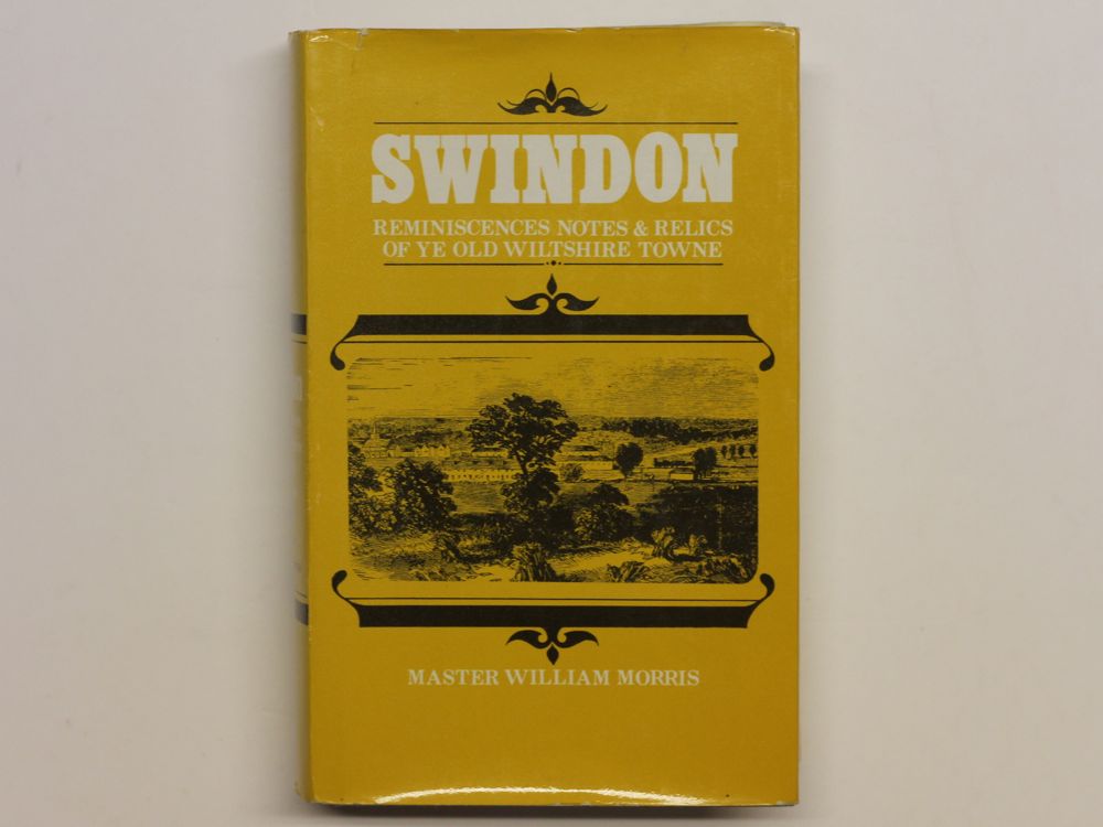 Swindon Reminiscences notes and relics of ye Old Wiltshire Town book